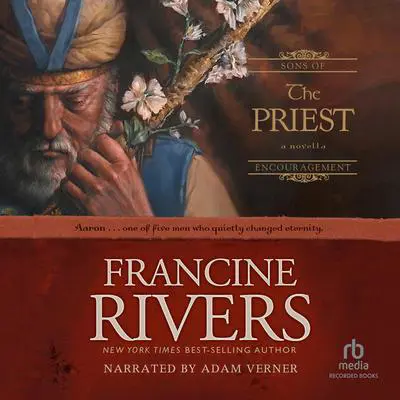 The Priest: Aaron Audibook, by Francine Rivers