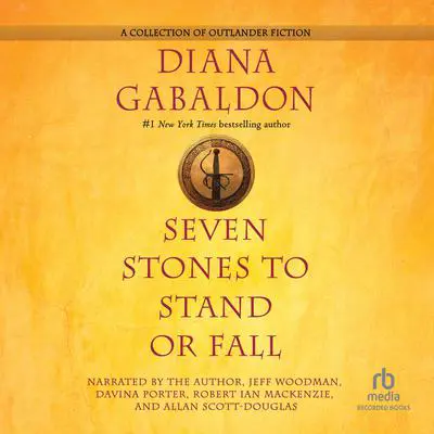 Seven Stones to Stand or Fall: A Collection of Outlander Fiction Audibook, by Diana Gabaldon