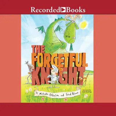 The Forgetful Knight Audibook, by Michelle Robinson
