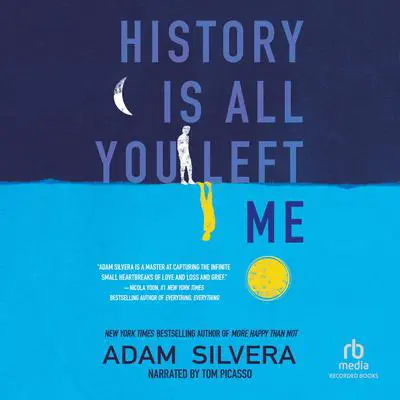 History Is All You Left Me Audibook, by Adam Silvera