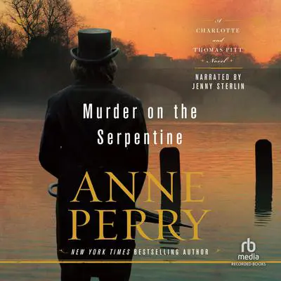 Murder on the Serpentine Audibook, by Anne Perry