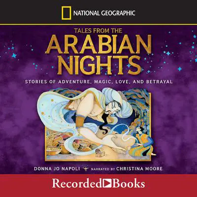 Tales From the Arabian Nights: Stories of Adventure, Magic, Love, and Betrayal Audibook, by Donna Jo Napoli
