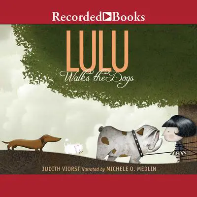 Lulu Walks the Dogs Audibook, by Judith Viorst