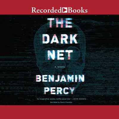 The Dark Net Audibook, by Benjamin Percy