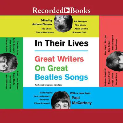In Their Lives: Great Writers on Great Beatles Songs Audibook, by Andrew Blauner