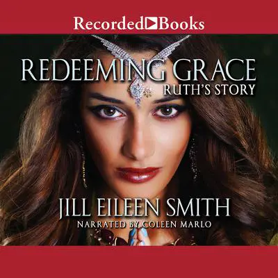 Redeeming Grace: Ruth's Story Audibook, by Jill Eileen Smith