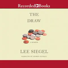 The Draw: A Memoir Audibook, by Lee Siegel