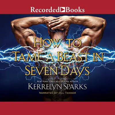 How to Tame a Beast in Seven Days Audibook, by Kerrelyn Sparks