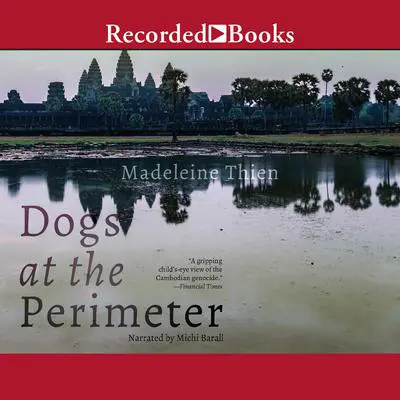 Dogs at the Perimeter Audibook, by Madeleine Thien