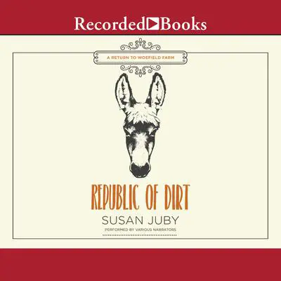 Republic of Dirt Audibook, by Susan Juby