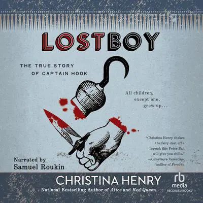Lost Boy: The True Story of Captain Hook Audibook, by Christina Henry