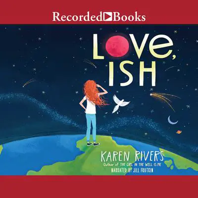 Love, Ish Audibook, by Karen Rivers
