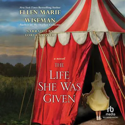 The Life She Was Given Audibook, by Ellen Marie Wiseman
