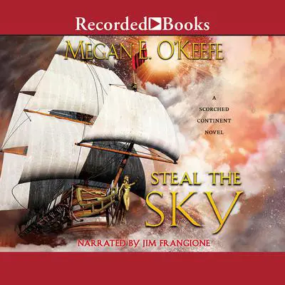 Steal the Sky Audibook, by Megan E. O'Keefe