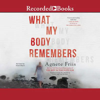 What My Body Remembers Audibook, by Agnete Friis