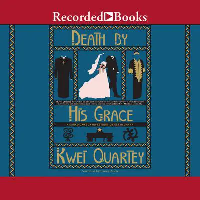 Death by His Grace Audibook, by Kwei Quartey