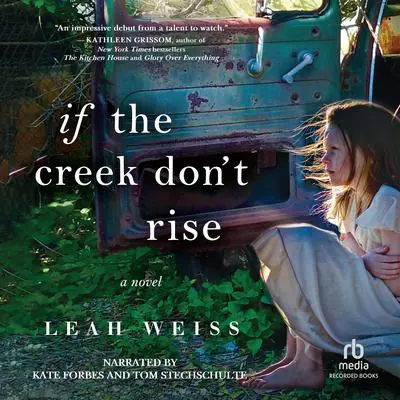 If the Creek Don't Rise Audibook, by Leah Weiss