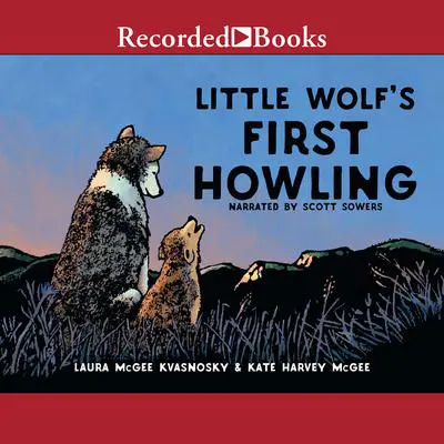 Little Wolf's First Howling Audibook, by Laura McGee Kvasnosky
