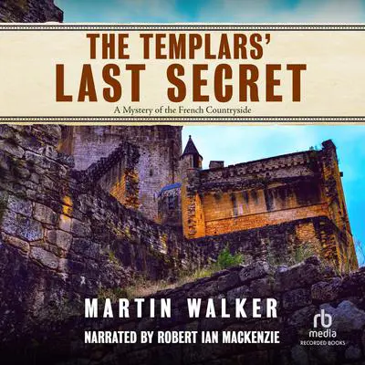 The Templars' Last Secret Audibook, by Martin Walker