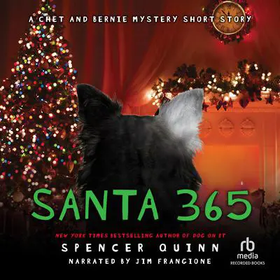Santa 365: A Chet and Bernie Mystery eShort Story Audibook, by Spencer Quinn