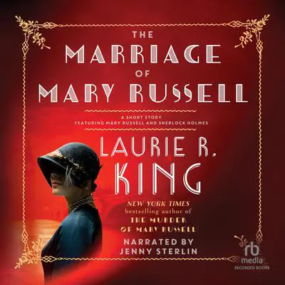 The Marriage of Mary Russell: A short story featuring Mary Russell and Sherlock Holmes Audibook, by Laurie R. King