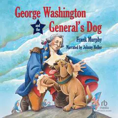 George Washington and the General's Dog Audibook, by Frank Murphy