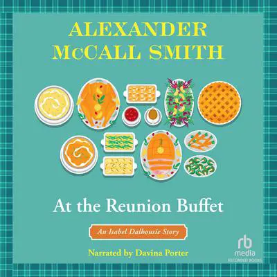 At the Reunion Buffet Audibook, by Alexander McCall Smith