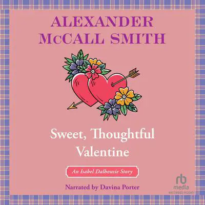 Sweet, Thoughtful Valentine Audibook, by Alexander McCall Smith