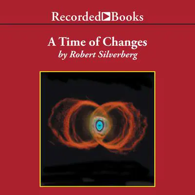 A Time of Changes Audibook, by Robert Silverberg