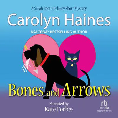 Bones and Arrows: A Sarah Booth Delaney Short Mystery Audibook, by Carolyn Haines