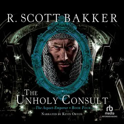 The Unholy Consult Audibook, by R. Scott Bakker
