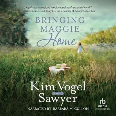 Bringing Maggie Home Audibook, by Kim Vogel Sawyer