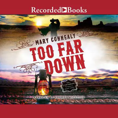 Too Far Down Audibook, by Mary Connealy