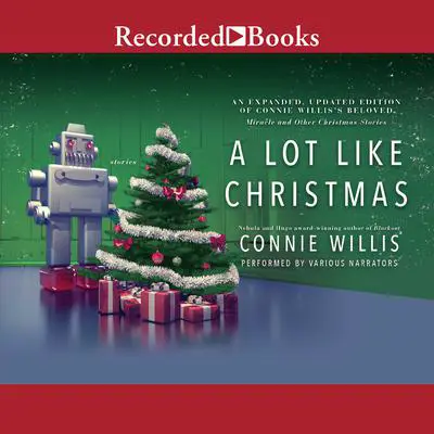 A Lot Like Christmas Audibook, by Connie Willis