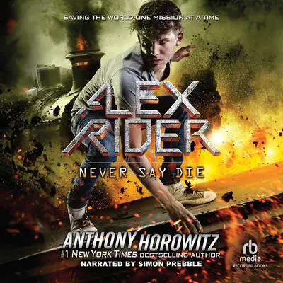 Never Say Die Audibook, by Anthony Horowitz