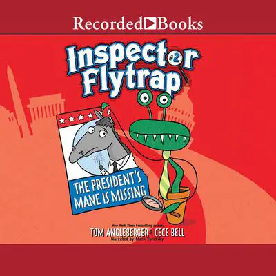 Inspector Flytrap in the President's Mane is Missing Audibook, by Tom Angleberger