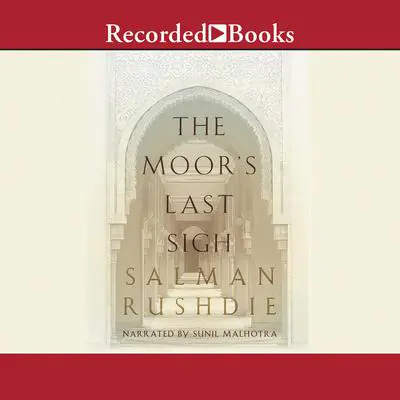 The Moor's Last Sigh Audibook, by Salman Rushdie