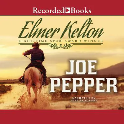 Joe Pepper Audibook, by Elmer Kelton