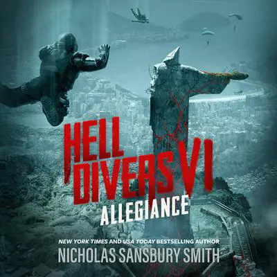 Hell Divers VI: Allegiance Audibook, by Nicholas Sansbury Smith