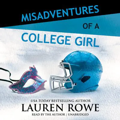 Misadventures of a College Girl Audibook, by Lauren Rowe