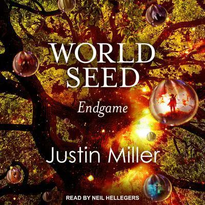 World Seed: Endgame Audibook, by Justin Miller