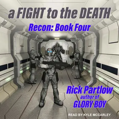 Recon: A Fight to the Death Audibook, by Rick Partlow