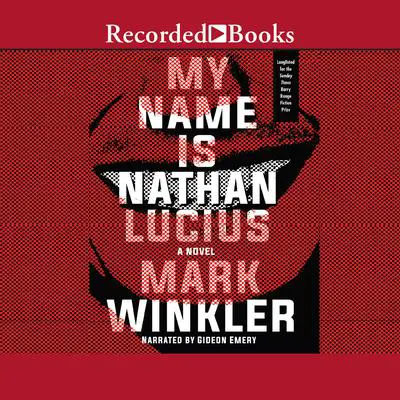 My Name Is Nathan Lucius Audibook, by Mark Winkler