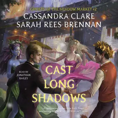 Cast Long Shadows: Ghosts of the Shadow Market Audibook, by Sarah Rees Brennan