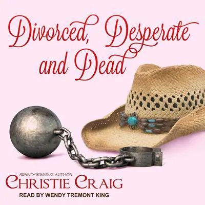 Divorced, Desperate and Dead Audibook, by Christie Craig