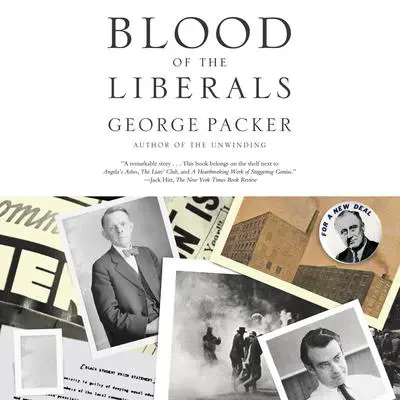 Blood of the Liberals Audibook, by George Packer