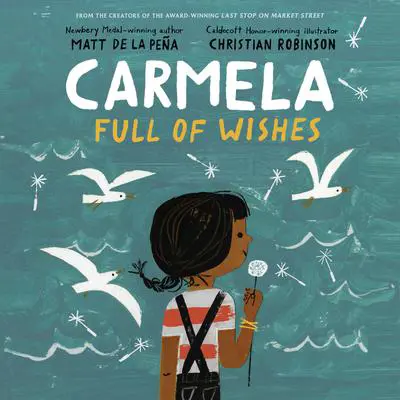 Carmela Full of Wishes Audibook, by Matt de la Peña