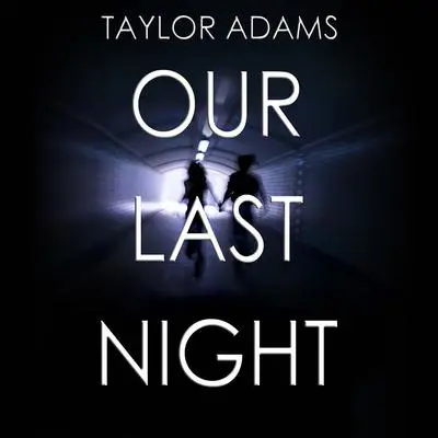 Our Last Night Audibook, by Taylor Adams