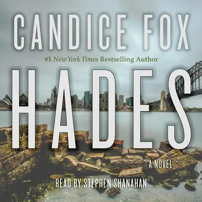 Hades: A Novel Audibook, by Candice Fox