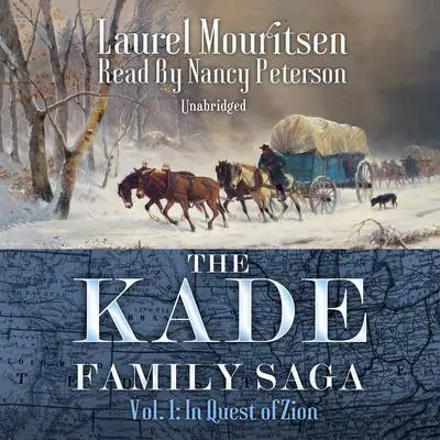 The Kade Family Saga, Vol. 1: In Quest of Zion Audibook, by Laurel Mouritsen